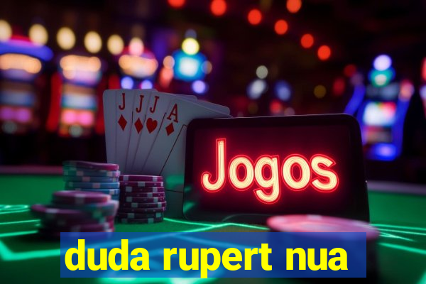 duda rupert nua